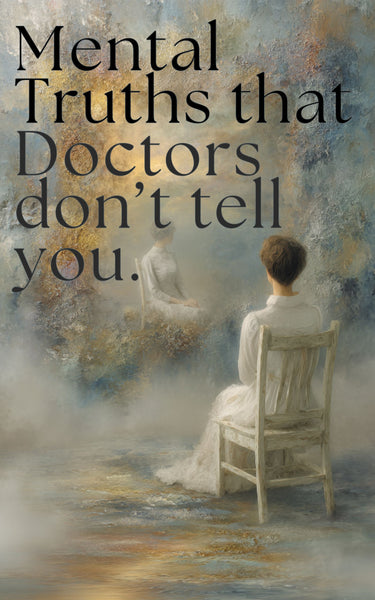 Mental Truths That Doctors Don't Tell You